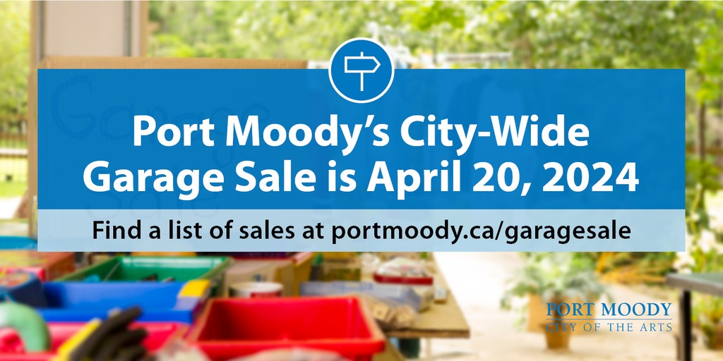 Port Moody's City-Wide Garage Sale is set for Saturday, April 20, 2024. More than 70 households are participating, offering both sales and, in some cases, free giveaways of gently-used goods. Start times may vary. For a list of addresses and a map, visit tinyurl.com/2anep6dj.