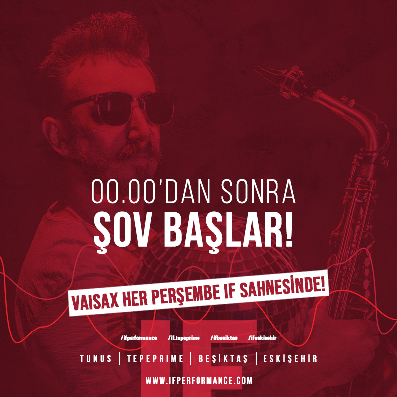 Saksafon ve müziğin muhteşem uyumu!
Hiç bitmeyen bir enerji, en sevilen hit parçalar, ritm ve vokalin büyüsü ve göz alıcı sahne şovlarıyla izleyenleri hayran bırakan 'VAİSAX' bu gece ve her Perşembe gecesi saat 00:00'dan sonra IF Sahnesinde sizlerle.