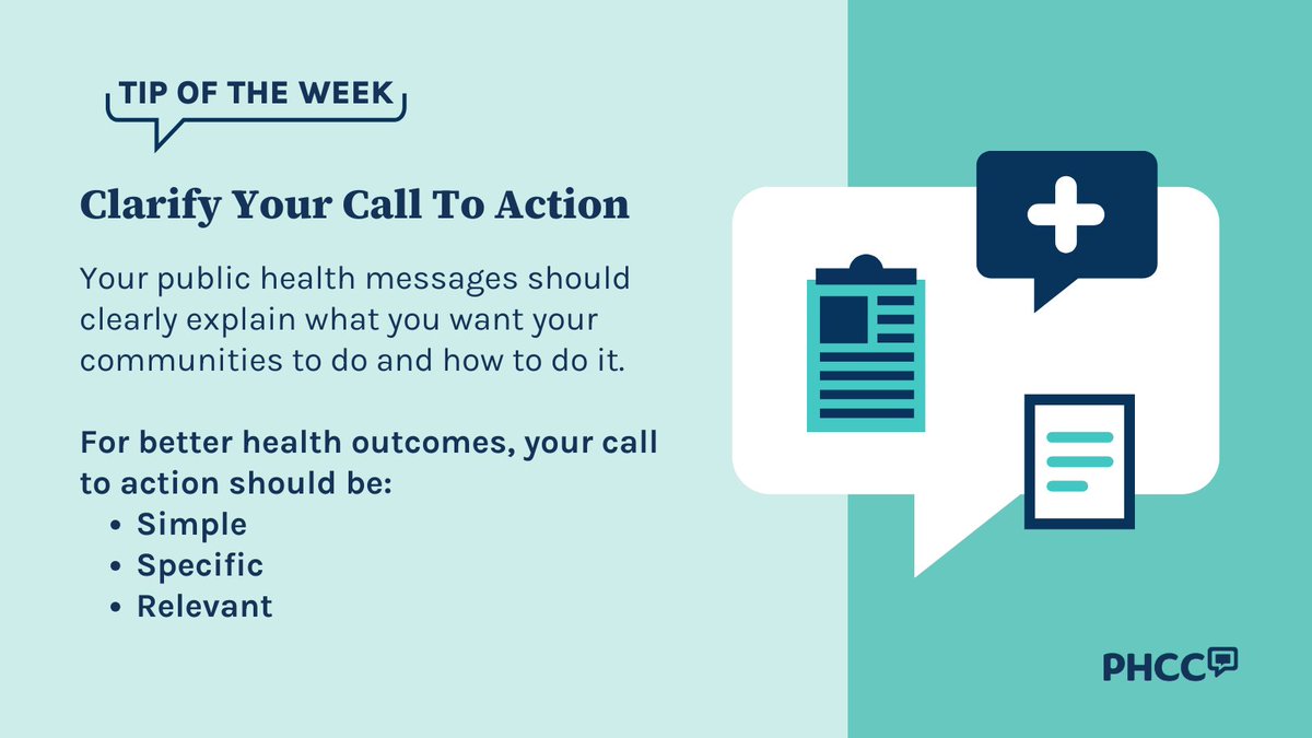 PHCC #TipOfTheWeek: Your #PublicHealth message is only as effective as the call to action (CTA). For better outcomes, ensure your CTA is simple, specific, and relevant so your communities understand exactly what they need to do and how to do it.