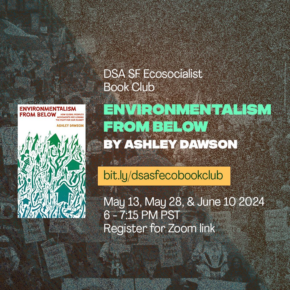 join me & other @DSA_SF comrades in reading 𝑬𝒏𝒗𝒊𝒓𝒐𝒏𝒎𝒆𝒏𝒕𝒂𝒍𝒊𝒔𝒎 𝑭𝒓𝒐𝒎 𝑩𝒆𝒍𝒐𝒘 by the great @AshleyDawsonNYC - next month!