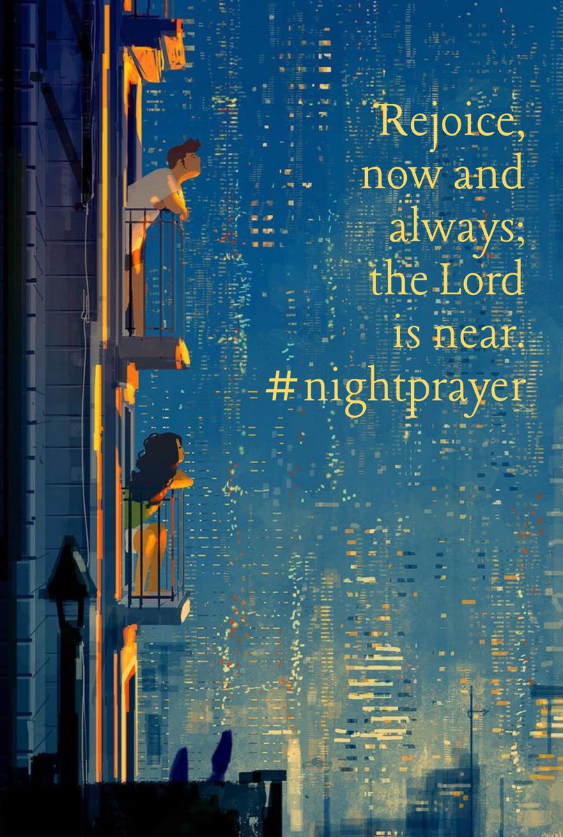 Rejoice, now and always;
the Lord is near. #nightprayer