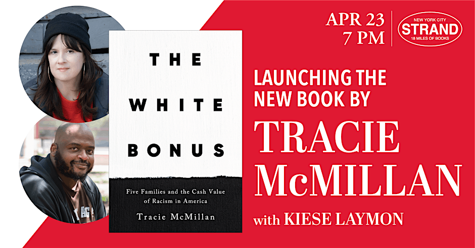 #NYC readers! Don't miss award-winning writer @TMMcMillan in conversation with bestselling author Kiese Laymon @strandbookstore (4/23, 7pm) to celebrate the launch of #TheWhiteBonus! Get tickets + event details here: eventbrite.com/e/tracie-mcmil…