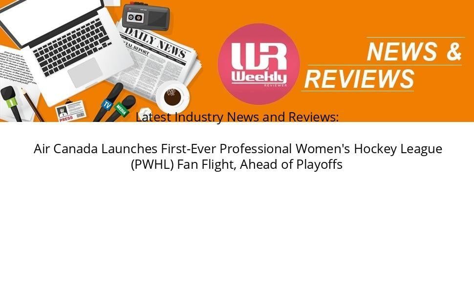 Air Canada Launches First-Ever Professional Women&#039;s Hockey League (PWHL) Fan Flight, Ahead of Playoffs weeklyreviewer.com/air-canada-lau… #industrynews #sports #News #IndustryNews #LatestNews #LatestIndustryNews #PRNews