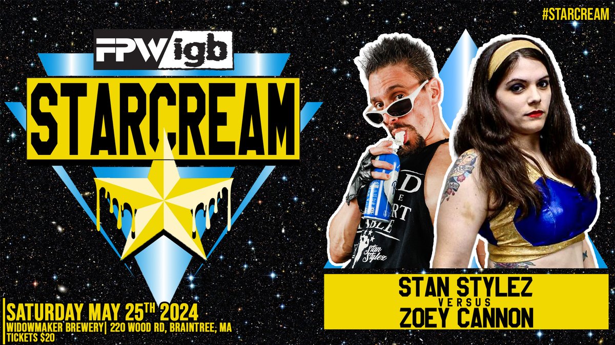 FIRST MATCH ANNOUNCEMENT! Massachusetts own @RealZoeyCannon returns home to do battle against the Creamy SUPER VILLIAN @StanStylezIGB !!! Saturday MAY 25th! 8PM Widowmaker Brewing 220 Wood Rd - Braintree, MA Get your tickets now! tinyurl.com/FPWIGBStarCream #STARCREAM