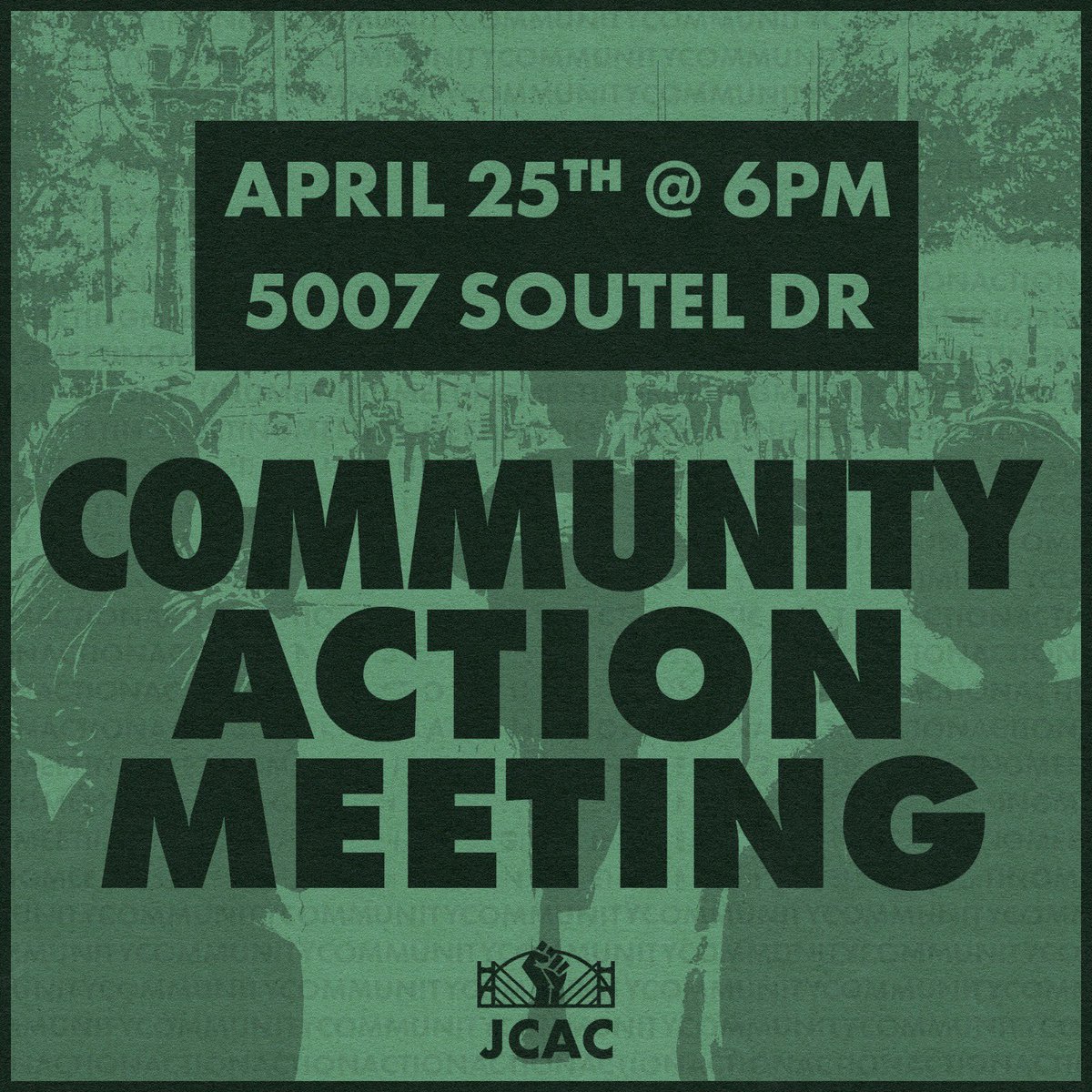 Spring is in full swing 🌸🌼 which means it’s a perfect time for you to bloom and get involved with JCAC! Join us for our next community action meeting‼️ Details below: 

Date: April 25

Time: 6pm

Place: 5007 Soutel Drive

Bring: a friend 👩🏽‍🤝‍👨🏿👩🏿‍🤝‍👩🏼👨🏾‍🤝‍👨🏿 and something to write with 📝