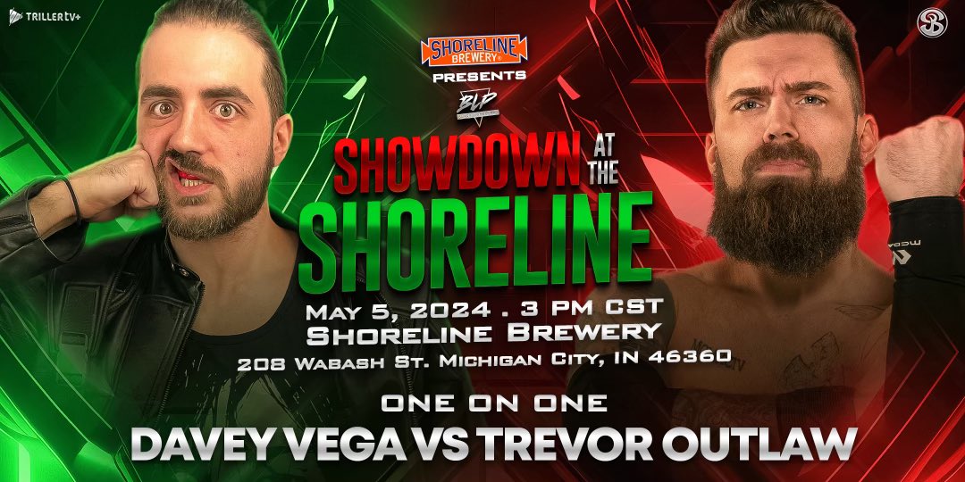 🍺@ShorelineBrew presents🍺 Showdown at the Shoreline Davey Vega vs Trevor Outlaw!! May 5th. Michigan City, IN 3 PM Tickets: BLPShoreline.com Show will be streaming live on @FiteTV !!