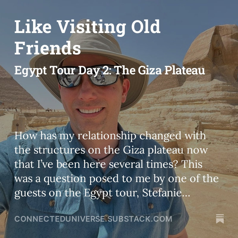 How has my relationship changed with the structures on the Giza plateau now that I’ve been here several times? NEW #Blog Post! Like Visiting Old Friends: #Egypt Tour Day 2 -- The #Giza Plateau! Read and subscribe at: connecteduniverse.substack.com/p/like-visitin…