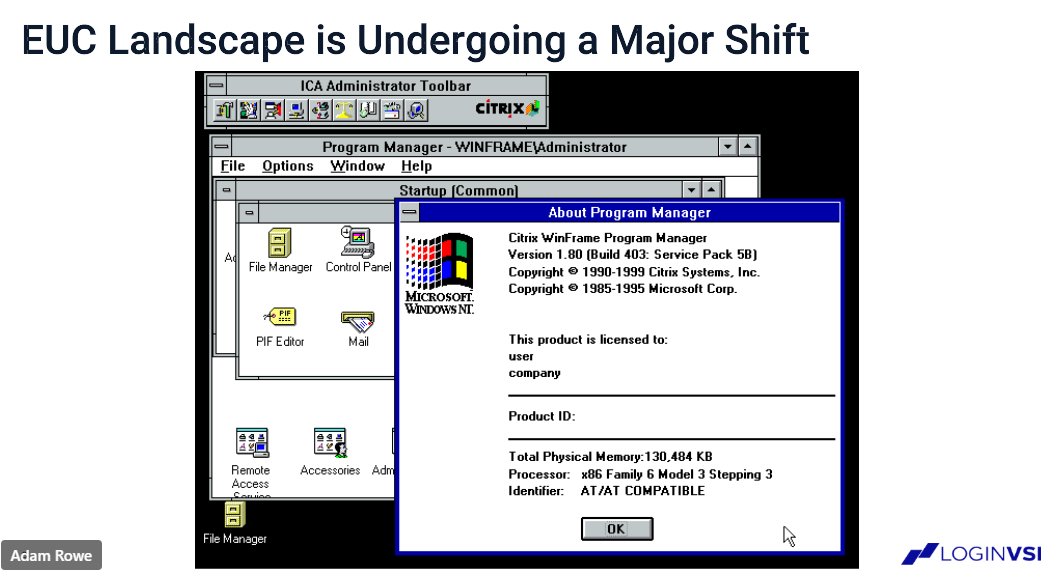 the @LoginVSI European CAB is running. CEO @john_vigeant Talking about the shifts in EUC and how change drives the need for more info and data to make better and faster decisions. Throwback to the WinFrame Program Manager (context, 1999/2000ish everyone said Citrix was dead.)