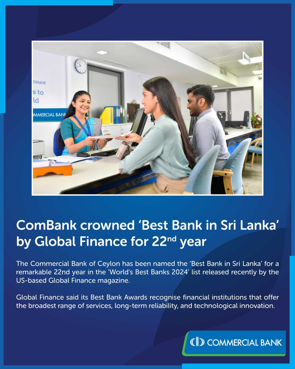 ComBank crowned ‘Best Bank in Sri Lanka’ by Global Finance for 22nd year The Commercial Bank of Ceylon has been named the ‘Best Bank in Sri Lanka’ for a remarkable 22nd year in the ‘World's Best Banks 2024’.. Read More - lnkd.in/d-QYkV7X #ComBank #BestBankinSriLanka