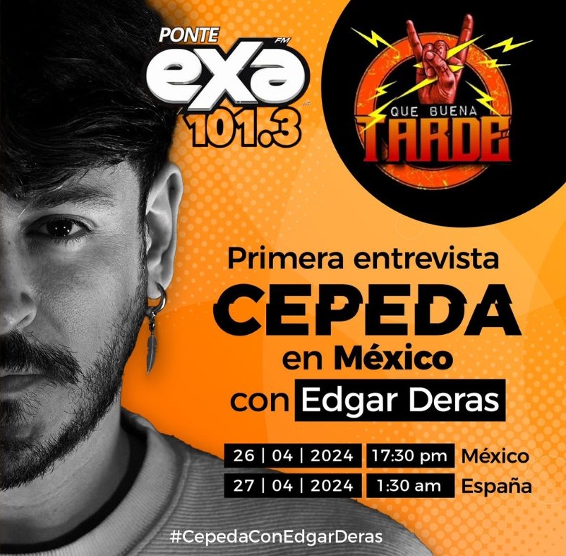 Viernes 26 de abril en EXA FM Durango
En #QueBuenaTarde con #ElDerasEnExaDurango
Platicaremos con CEPEDA 
17:30 hrs, Hora del Centro de México, 
1:30 hrs ya del dia 27 de abril en España
#CepedaconEdgarDeras
¡No te la pierdas!