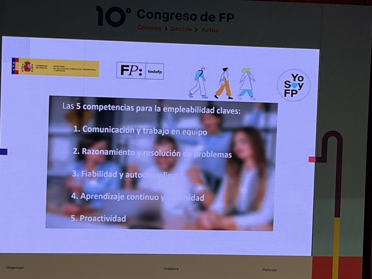 Clara Sanz, las 5 competencias claves para la empleabilidad:
1-Comunicación y trabajo en equipo.
2-Razonamiento y resolución de problemas.
3-Fiabilidad y autodisciplina.
4-Aprendizaje continuo y curiosidad.
5-Proactividad.
#10CongresoFP #ConoceDecideActúa