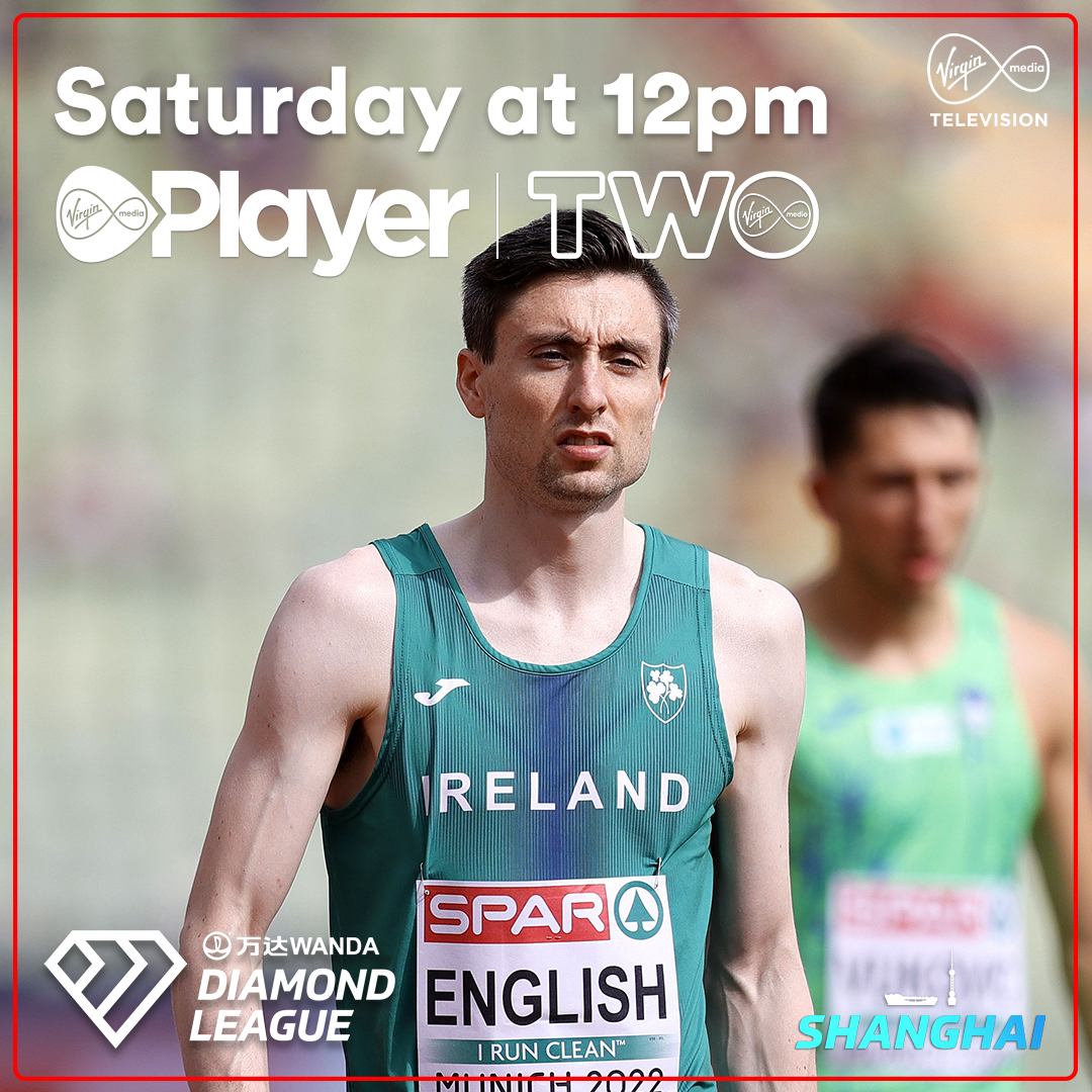 Busy Saturday of Sport on Virgin Media Television Watch the Wanda Diamond League LIVE on Virgin Media Two, Round 2 from Shanghai. The best elite track and field athletes in the world, Mark English and Brian Fay the Irish in action this week Coverage starts Saturday at 12pm