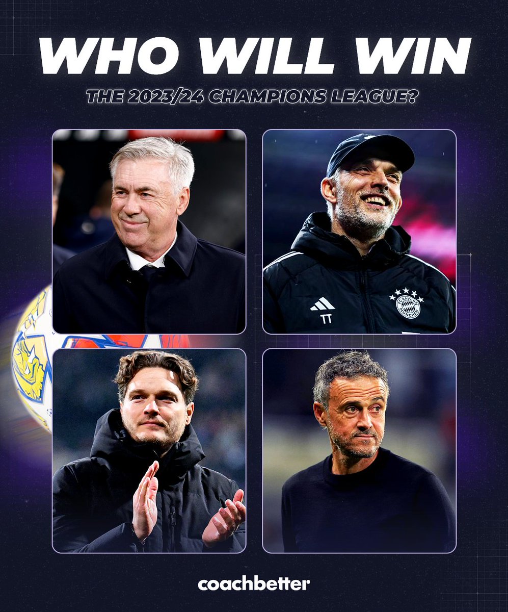The final four coaches in the @championsleague! ⚽ Who will lift the prestigious trophy in 2024? 🏆 #coachbetter #championsleague #ucl #ancelotti #tuchel #terzic #enrique