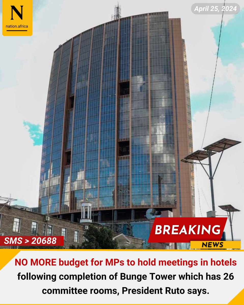 NO MORE budget for MPs to hold meetings in hotels following completion of Bunge Tower which has 26 committee rooms, President Ruto says.