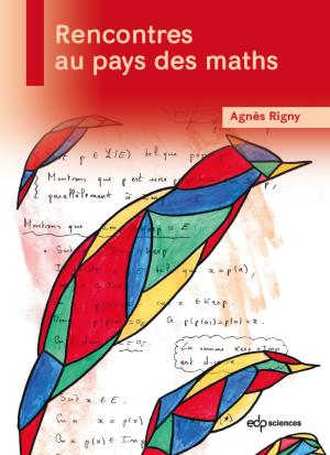 Le pays des maths nous offre un univers fabuleux : Agnès Rigny  nous narre quelques rencontres avec des mathématiciens, des théorèmes, des concepts, en mots, dessins, poèmes…
Inscrivez-vous à sa conférence-débat au Musée des Arts et Métiers.
apmep-iledefrance.fr/Rencontres-au-…