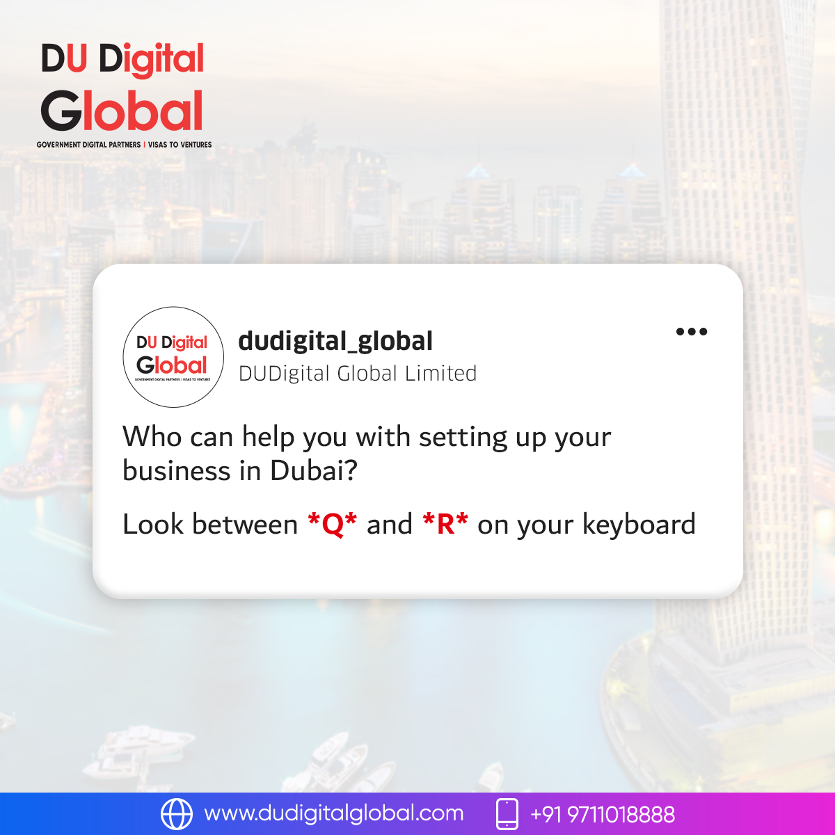 Who is our top priority? Look for the key between Y and I on your keyboard.

#DuDigitalGlobal #DubaiBusiness #MomentMarketing #Trending #GrowFromDubai #BusinessSetUpInDubai #BusinessSetUp