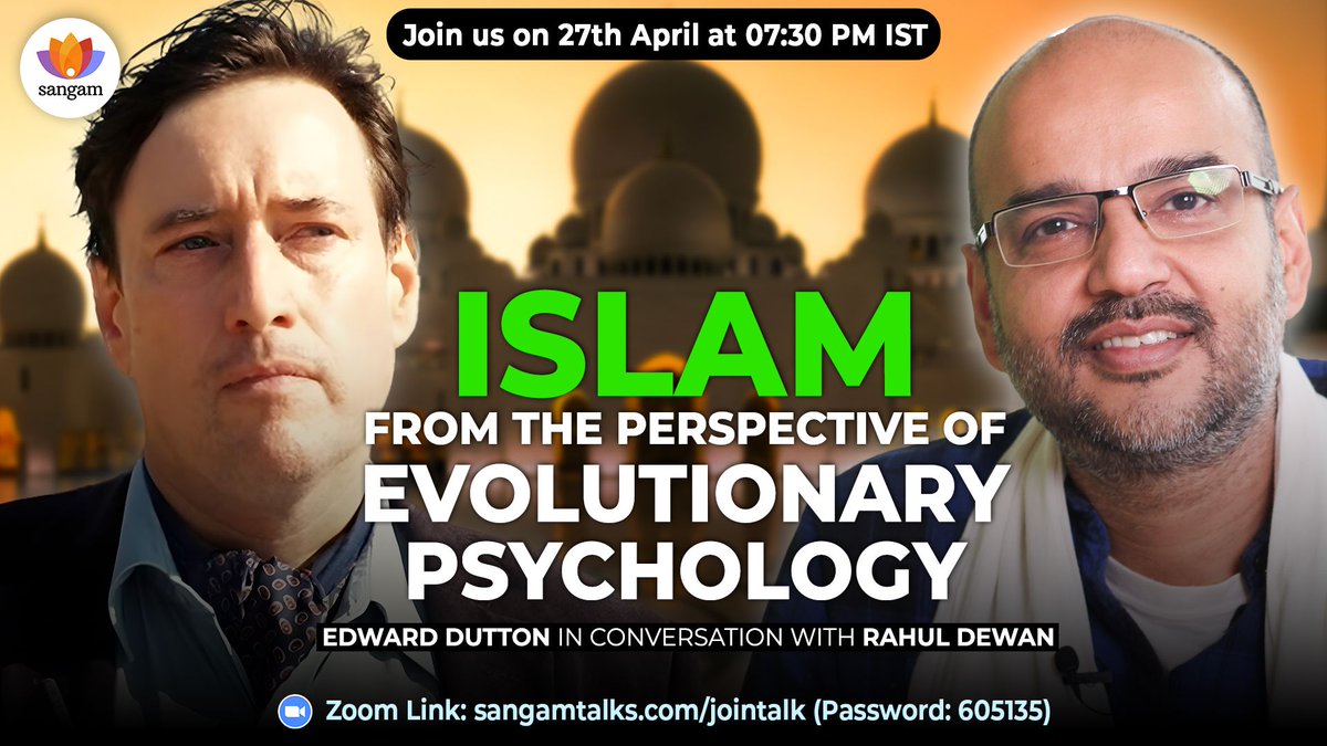 In the forthcoming #SangamTalk on April 27th, Professor Edward Dutton from Asbiro University will discuss Islam using an Evolutionary Psychology perspective alongside Rahul Dewan. Don't miss out, mark your calendars!