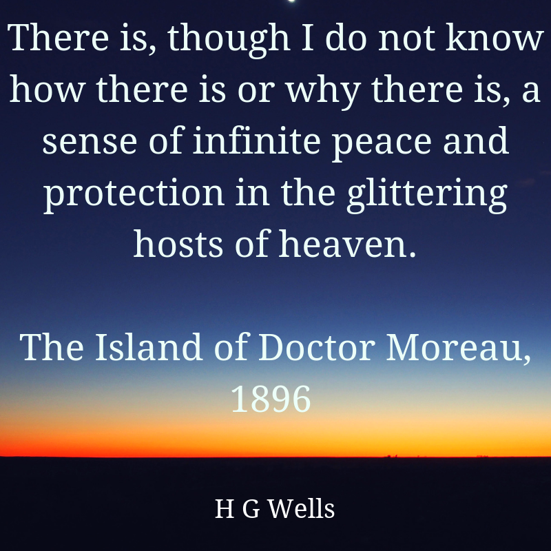 A sense of infinite peace. 
#HGWells #quote author of The War Of The Worlds