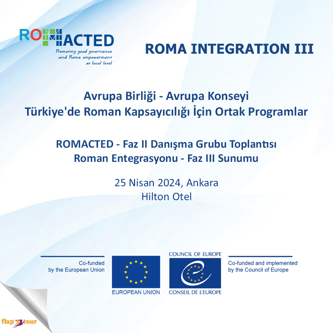 Avrupa Birliği - Avrupa Konseyi Türkiye'de Roman Kapsayıcılığı İçin Ortak Programlar

ROMACTED - Faz II Danışma Grubu Toplantısı Roman Entegrasyonu - Faz III Sunumu

#flaptour
