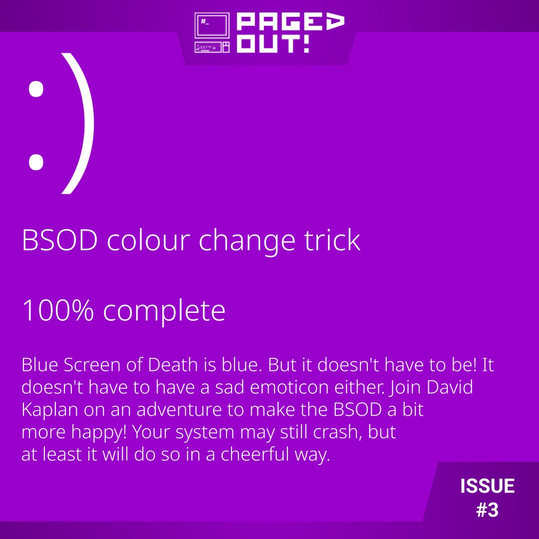 BSOD colour change trick

Article Highlight #3 - check it out in Paged Out! #3 page 45
pagedout.institute/download/Paged…
