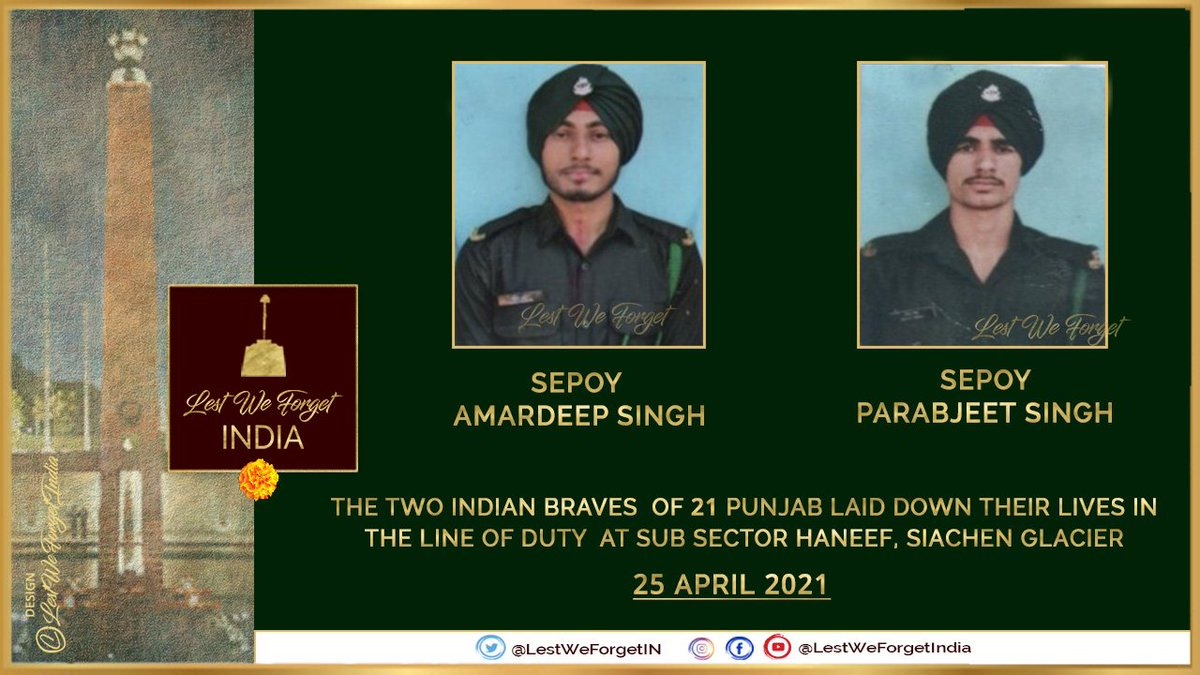 #LestWeForgetIndia🇮🇳 Sep Amardeep Singh & Sep Parabjeet Singh, PUNJAB REGT, laid down their lives in the line of duty in an avalanche at Sector Haneef, in Siachen Glacier #OnThisDay 25 April in 2021. Remember the #IndianBraves, and their service to the Nation