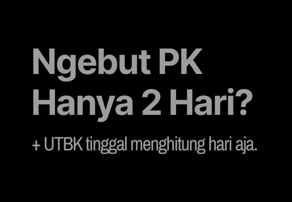 Mau ngejar materi PK tapi hanya ada waktu 2 hari aja? Kayaknya kok susah kalau semua materi, soalnya banyak. Namun, mungkin bisa tapi dg fokus ke materi dasar & 'mau' ngelakuin ini. — a thread by @txtambis (follow aja xixi)