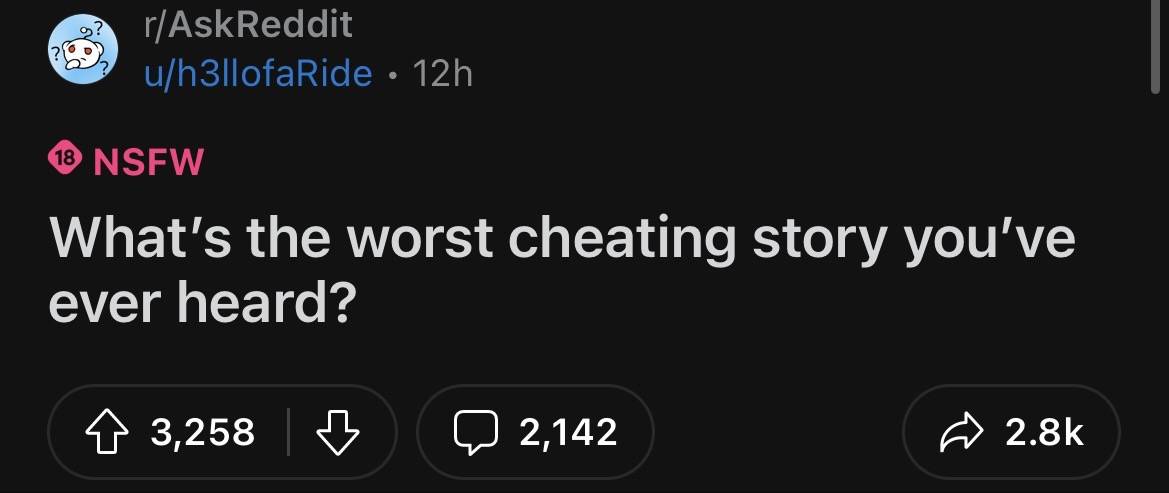 What's the worst cheating story you've ever heard?