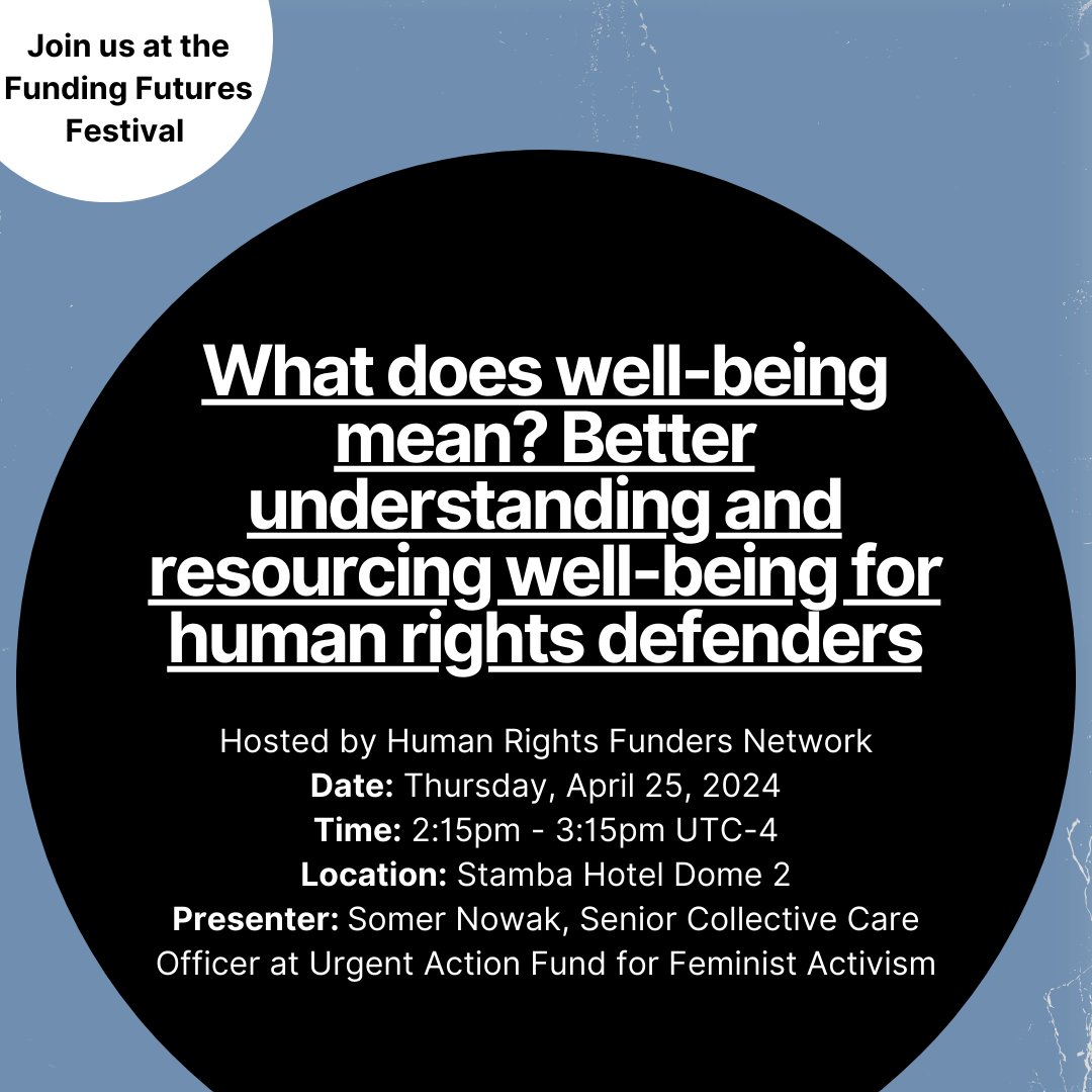 🕒Starting in one hour 🕒 Urgent Action Fund for Feminist Activism is participating in a conversation with the @FordFoundation at the Funding Futures Festival. Don’t miss “What does well-being mean? Better understanding and resourcing well-being for human rights defenders.”