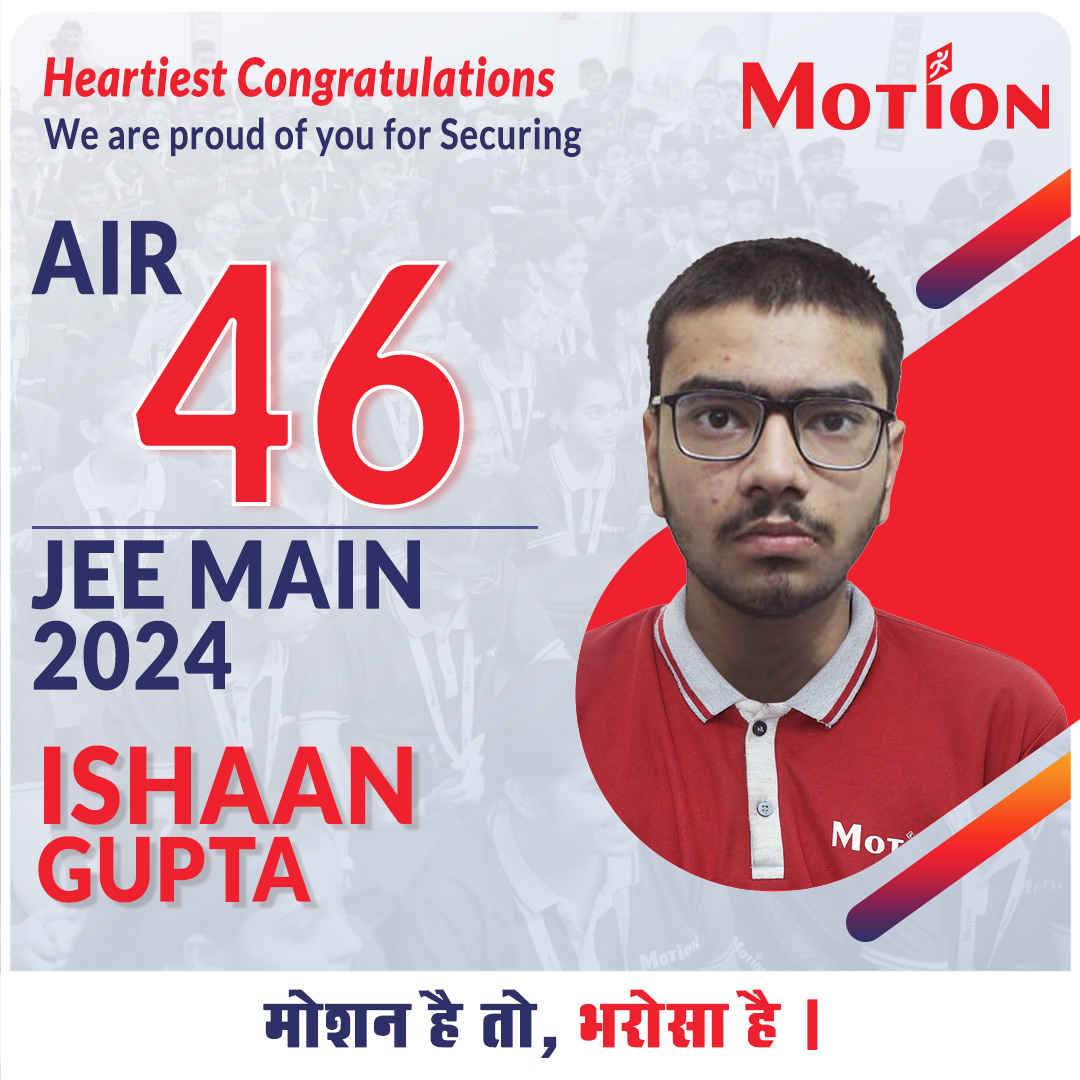 THE SUCCESS ROARED LOUDER AS THE JEE MAIN 2024 RESULTS WERE ANNOUNCED!🚀✨
Congratulations to Ishaan Gupta on securing AIR 46 in JEE Main 2024. We wish him all the luck for his future endeavors. 🚀🥇
#JEEMains2024 #JEEMain #nta #motionkota