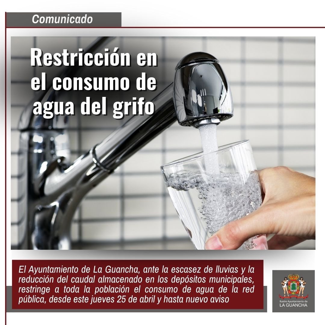El Ayuntamiento de #LaGuancha restringe el consumo de agua de la red pública a toda la población, desde este jueves 25 de abril y hasta nuevo aviso.