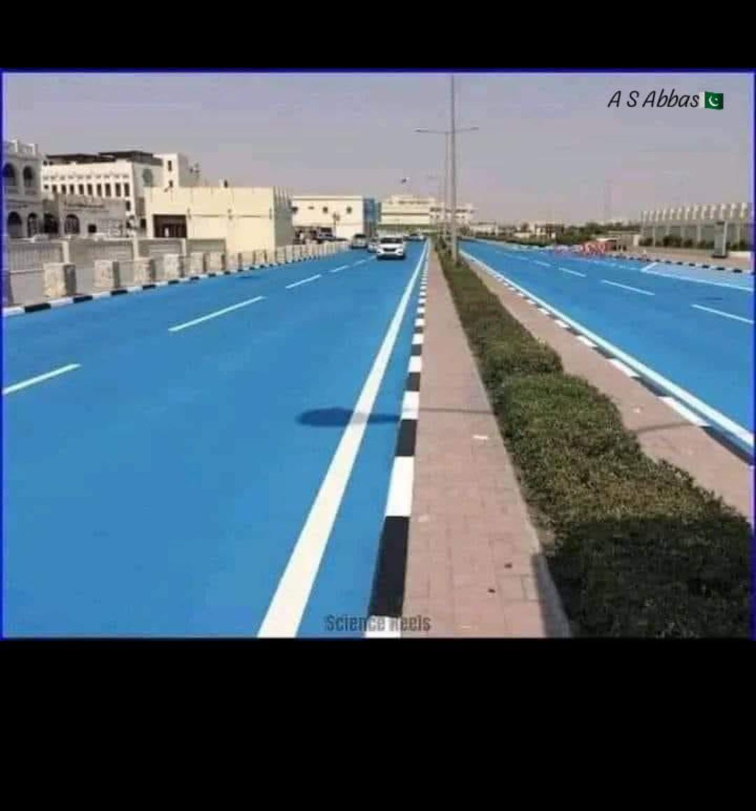 قطر ؛ دنیا کا پہلا ملک جس نے اپنے سڑکوں کا رنگ سیاہ سے تبدیل کرکے نیلا کرنا شروع کردیا ھےاور ماہرین کا کہنا ہے کہ یہ معاملہ گرمیوں میں پہیوں کے درجہ حرارت کے لیے بہتر ہے اور رات کے وقت بہتر روشنی کا امکان فراہم کرتا ہے۔ #PTI_Folllowers