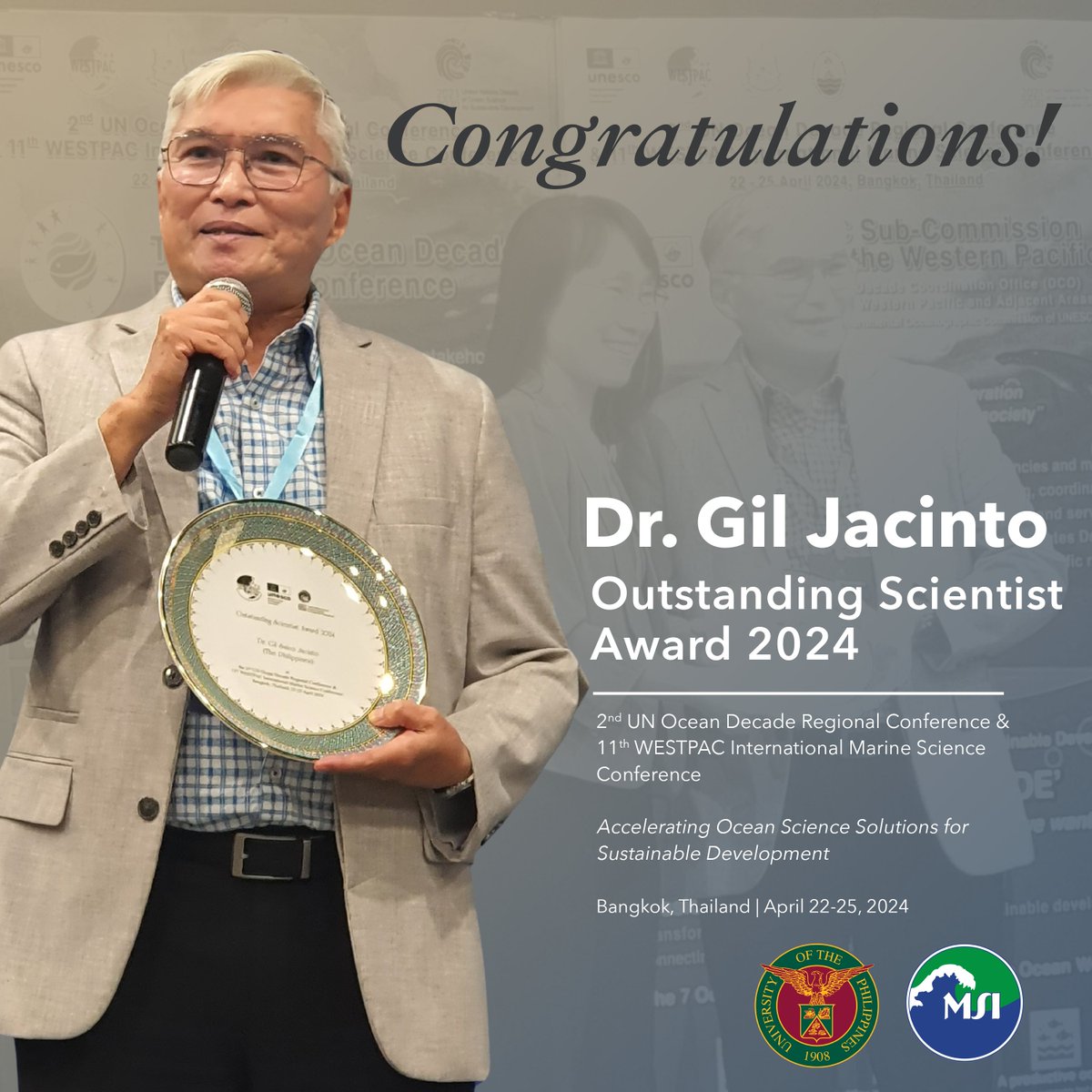 DANGAL AT HUSAY! UP MSI extends a hearty congratulations to Dr. Gil Jacinto, who was honored with the Outstanding Scientist Award 2024 at the 2nd UN Ocean Decade Regional Conference & 11th WESTPAC International Marine Science Conference in Bangkok, Thailand.