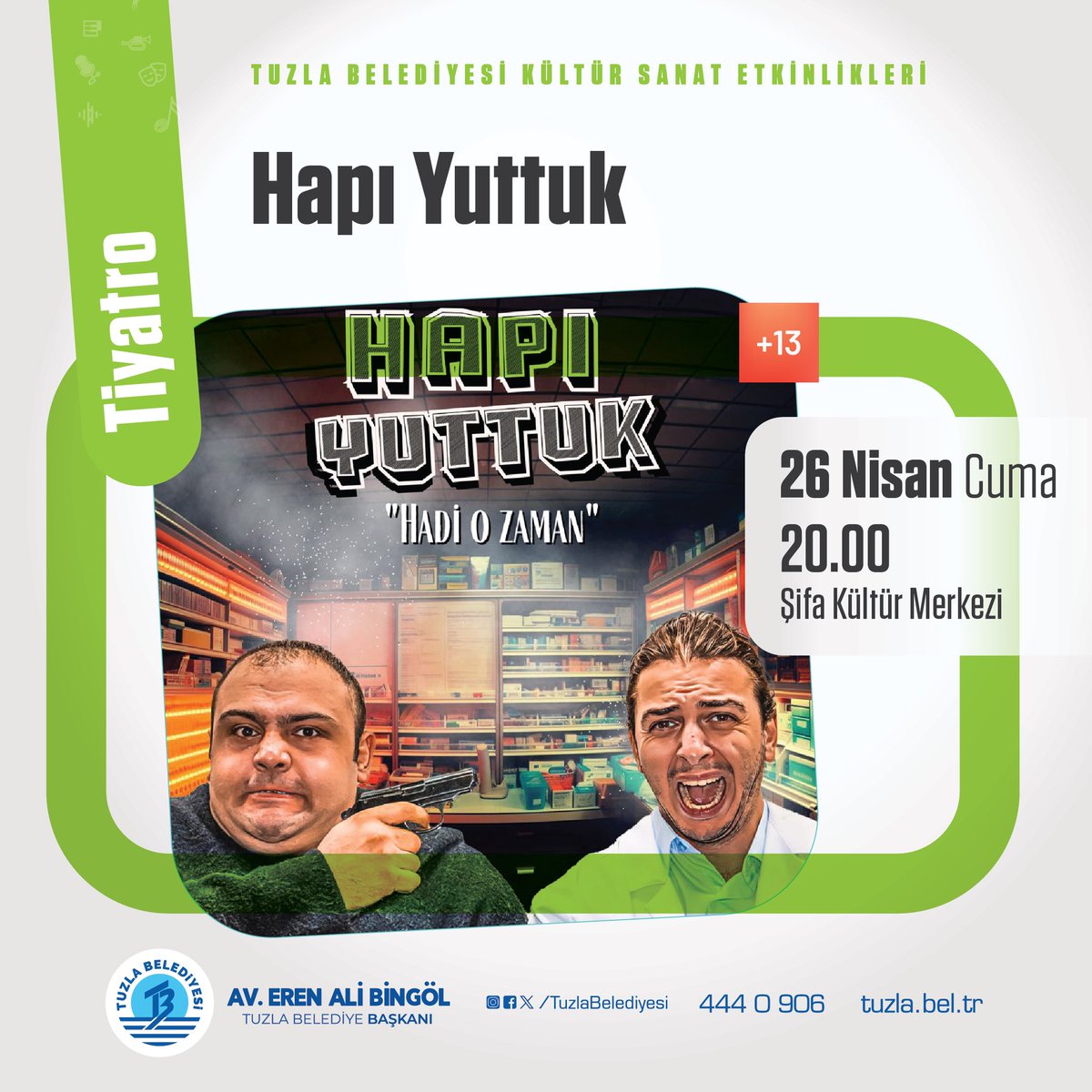 Tuzla Belediyesi Kültür-Sanat Etkinlikleri Devam Ediyor! 🎭 Yetişkin Tiyatrosu “Hapı Yuttuk” 🗓️ 26 Nisan Cuma ⏰ 20.00 📍 Şifa Kültür Merkezi