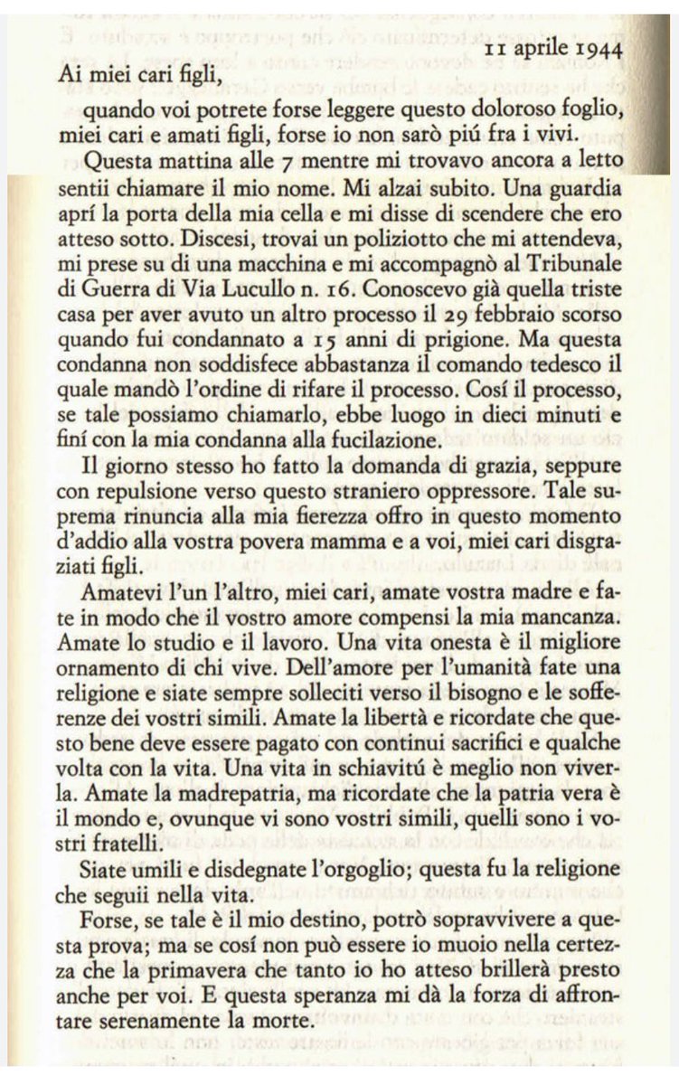 «Dell'amore per l'umanità fate una religione (…). Amate la libertà (…). Amate la madrepatria, ma ricordate che la patria vera è il mondo e, ovunque vi sono vostri simili, quelli sono i vostri fratelli». Pietro Benedetti, partigiano condannato a morte, 11/4/1944. Buon #25aprile