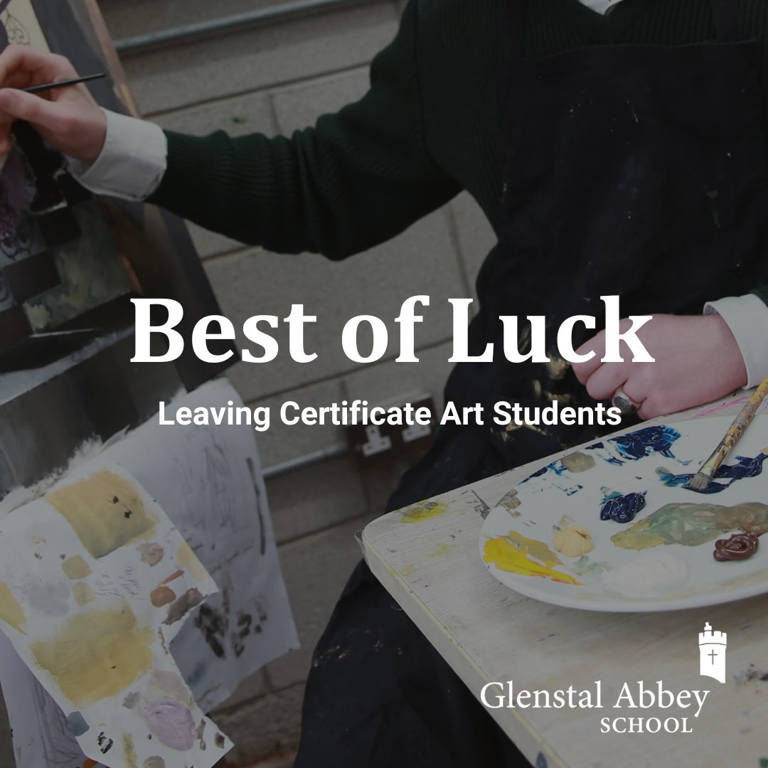 Wishing the best of luck to all our Leaving Cert art students sitting their practical exam today! #GlenstalAbbeySchool #CreativityatGlenstal