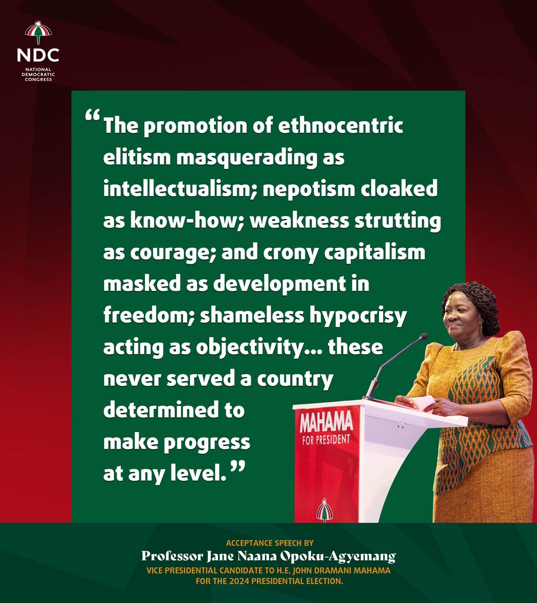 I open my arms to welcome each one of you to partner with the NDC to envision and craft and roll out a future of limitless prospects; a future where your dreams and those of your children are attainable.