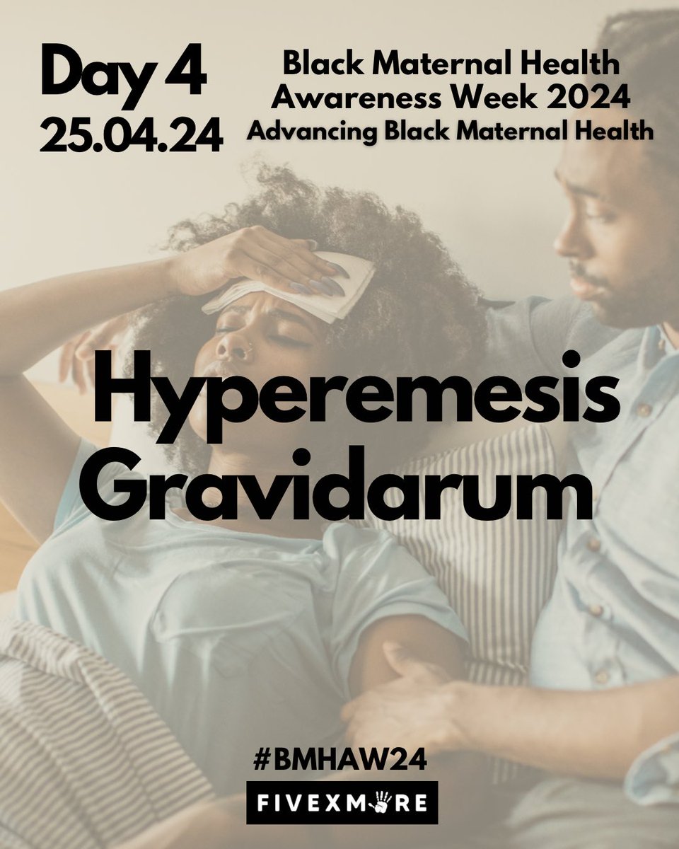 Day 4 of Black Maternal Health Awareness Week we are focusing on Hyperemesis Gravidarum (HG), a severe form of pregnancy sickness. #BMHAW24 #FiveXMore