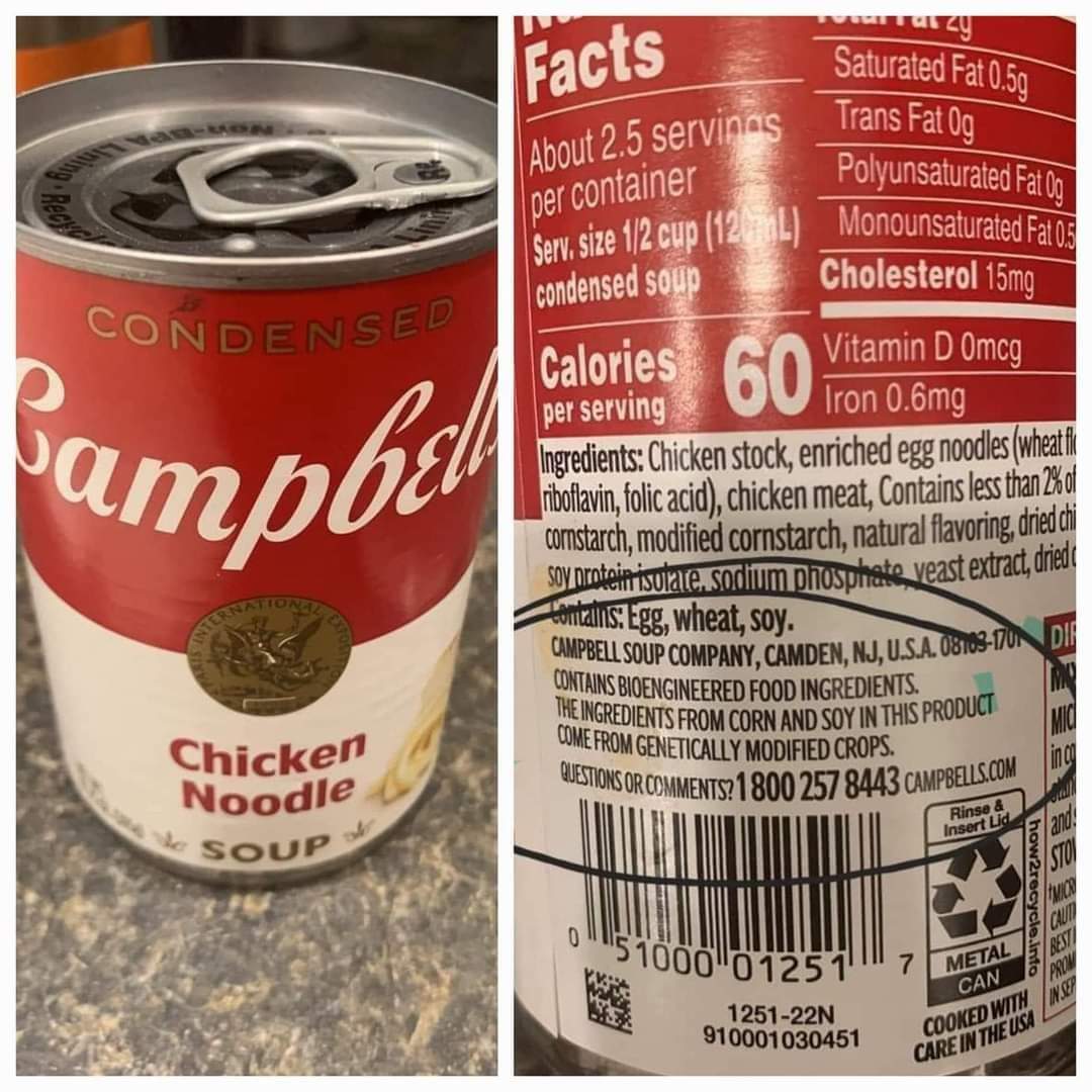 Wow! The label on Campbell's Chicken Noodle Soup says, Contains bioengineered food ingredients. I googled it, and it states: The USDA defines bioengineered foods as containing 'detectable genetic material that has been modified through certain lab techniques and cannot be…