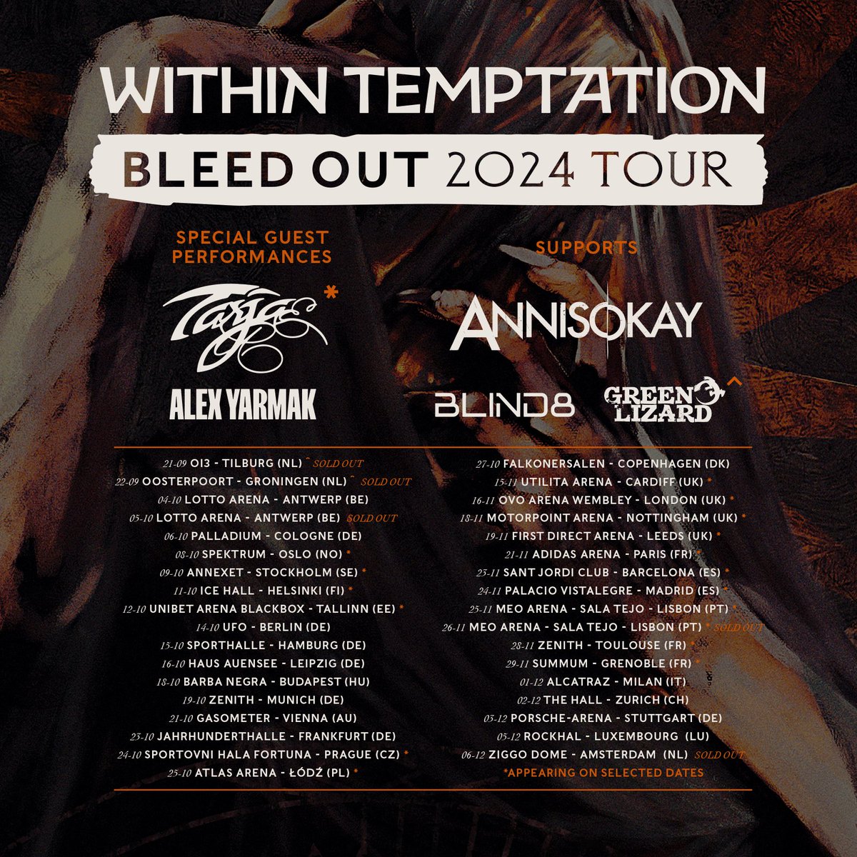 Within Temptation Bleed Out 2024 Tour

Within Temptation is thrilled to unveil the artists accompanying them on their “Bleed Out 2024 Tour”.
Joining the band on this tour will be Within Temptation’s recent collaborative artists: Tarja Turunen, Annisokay, Blind8 and Gren Lizard.