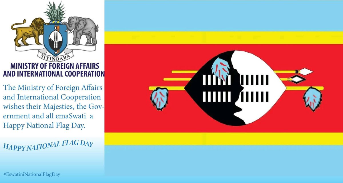 The Ministry of Foreign Affairs and International Cooperation wishes all emaSwati a Happy National Flag Day.