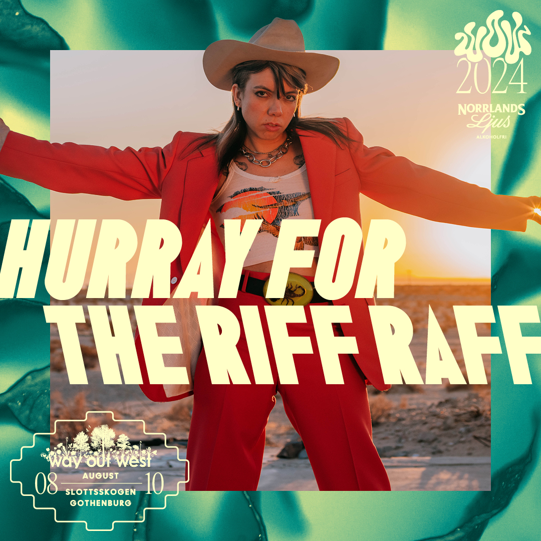 HURRAY FOR THE RIFF RAFF [US] CONFIRMED FOR WAY OUT WEST! ––> wayoutwest.se