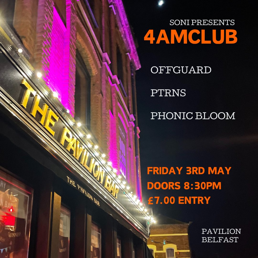 🔥 NEW SONI SHOW 🔥 SONI Presents... 4AM CLUB OFFGUARD PTRNS PHONIC BLOOM Live at The Pavilion Bar, Belfast Friday 3rd May '24 Doors 8.30pm / Admission £7 at Door Drinks Promos including the legendary Beer of the Month 🍻 A fantastic night of indie/alt rock at the Big House!