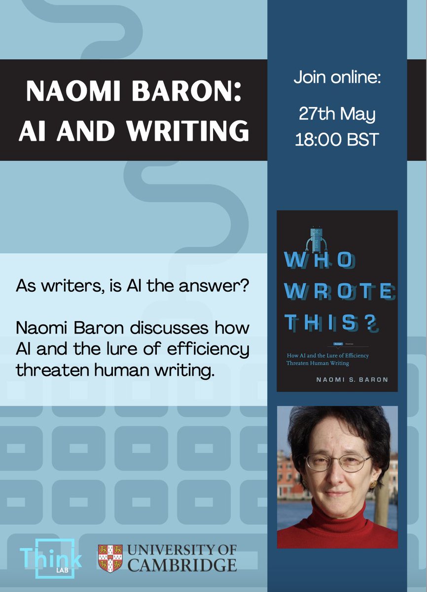 Save the date! We have a great new ThinkLab event on May 27th with Professor Naomi Baron, to talk about her latest book: Who Wrote This? How AI and the Lure of Efficiency Threaten Human Writing Everyone is welcome to join this free event, link below👇 docs.google.com/forms/d/e/1FAI…