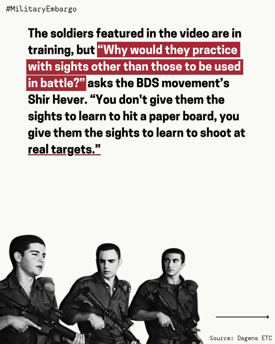 Although the soldiers in the video are training, Shir Hever of the #BDS movement highlights: 'You don't give them the sights to learn to hit a paper board, you give them the sights to learn to shoot at real targets.'

#MilitaryEmbargo