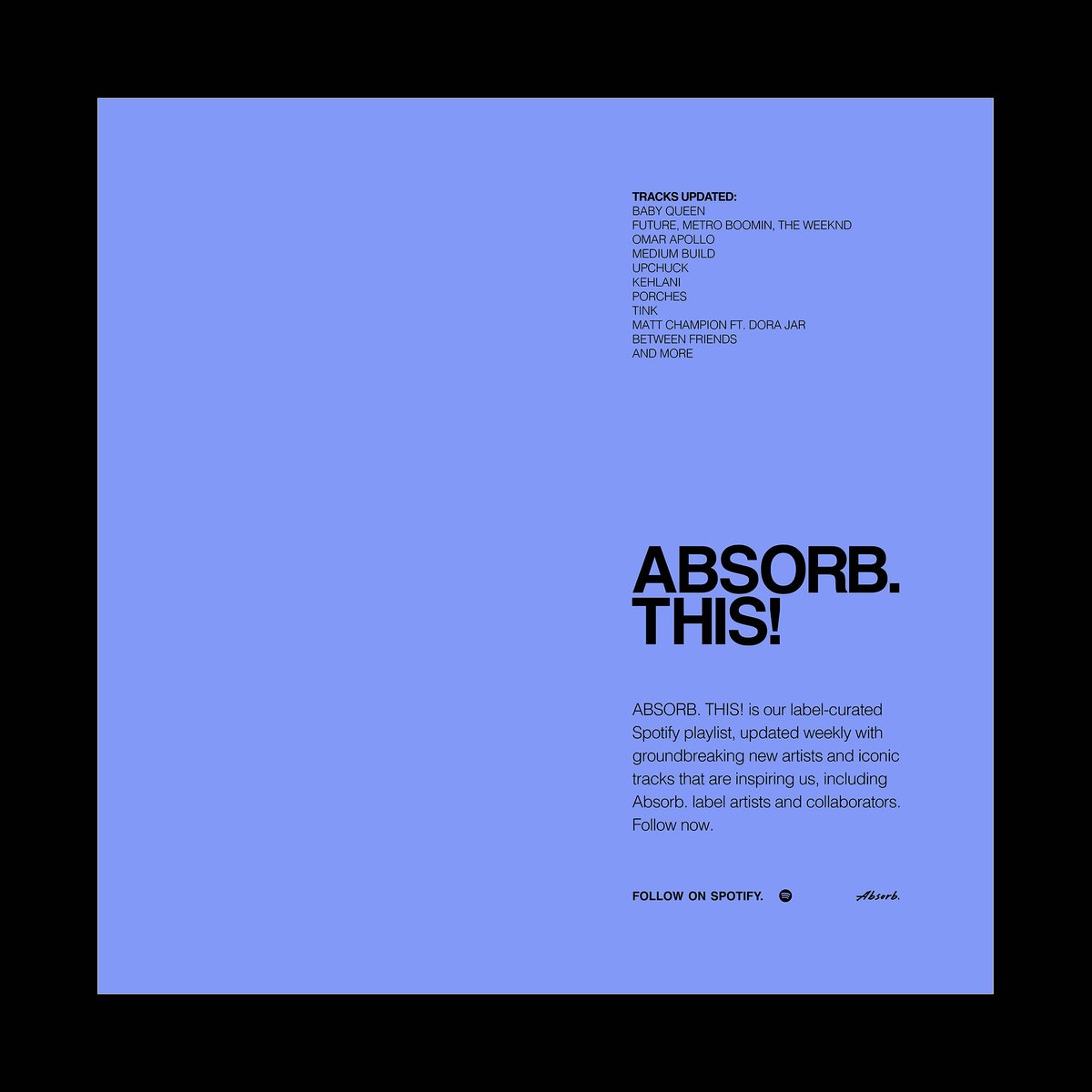 ABSORB. THIS! updated with tracks from @babyqueen, @1future, @omarapollo, @Medium_Build, @Kehlani, @porches_hiii, @Official_Tink, @BetweenFriends, and more! LISTEN NOW: bit.ly/absorbthis