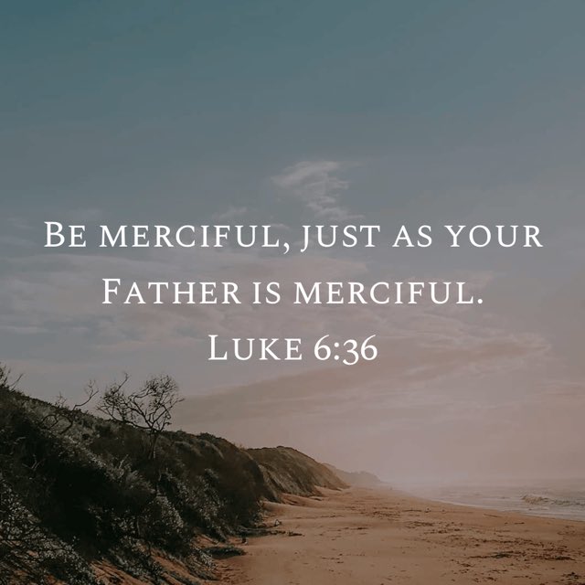 EricPel63232844's tweet image. Luke 6:36 #luke636 #niv #newtestament #newtestamentverse #bemercifuljustasyourfatherismerciful #god #jesus #jesuschrist #jesuscalling #holyspirit #holybible #bible #bibleverse #bibleverseoftheday #gospel #gospelofluke #gospelofjesus #gospelofjesuschrist #gospelofchrist