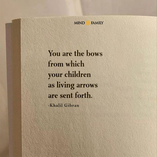 You are the bows from which your children as living arrows are sent forth. Embrace the journey of parenthood.
#mindfamily #parentingquotes #parentingtipsquotes #childlovequotes #parentinglovequotes