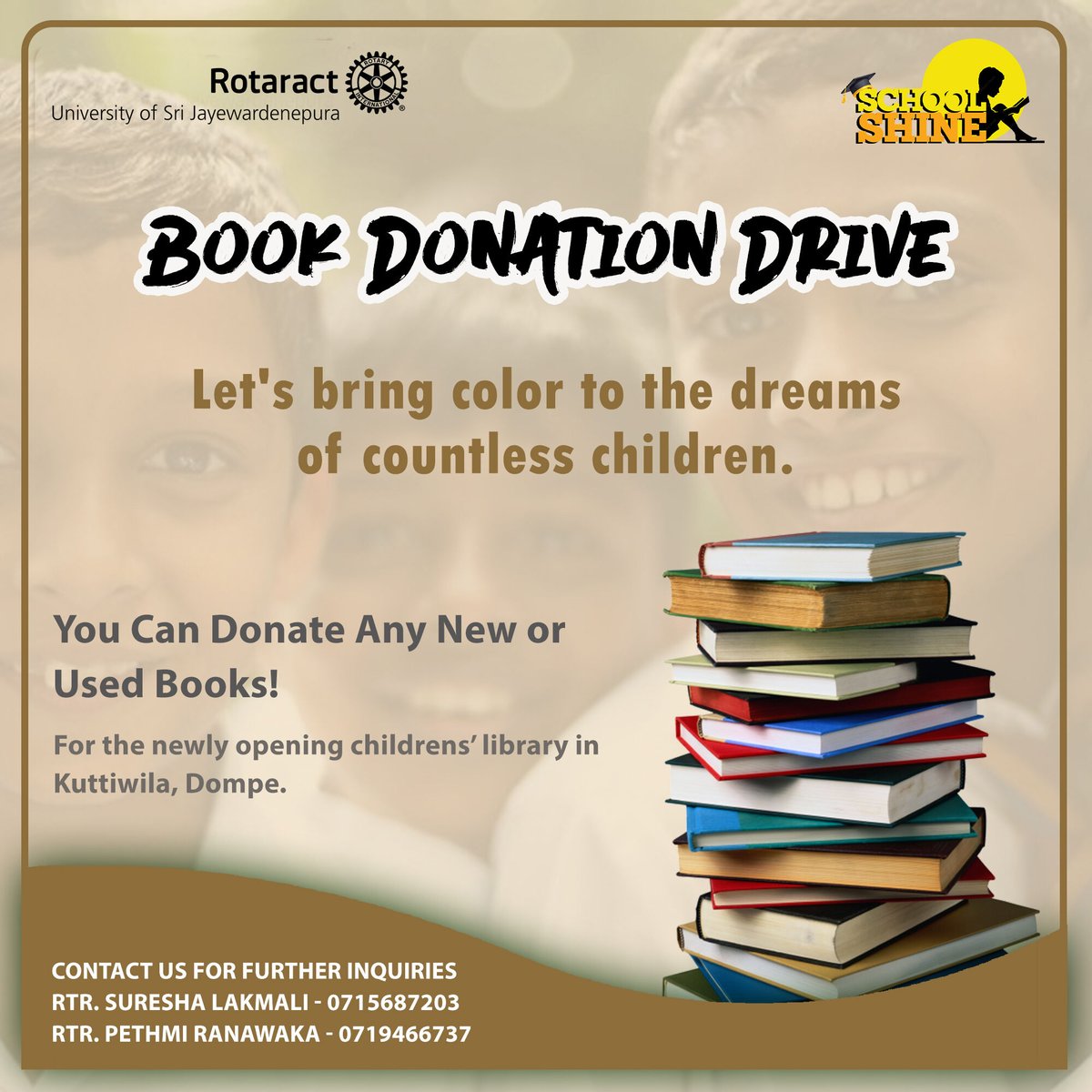 Help us light up young minds!
Donate new or used books to the newly opening children's library in Kuttiwila, Dompe.🤩📚

Donate here: cutt.ly/rw7OhaPi

#schoolshine
#RACUSJ
#Rotaract
#Rotaract3220
#CreateHopeintheWorld
#YouthForAll