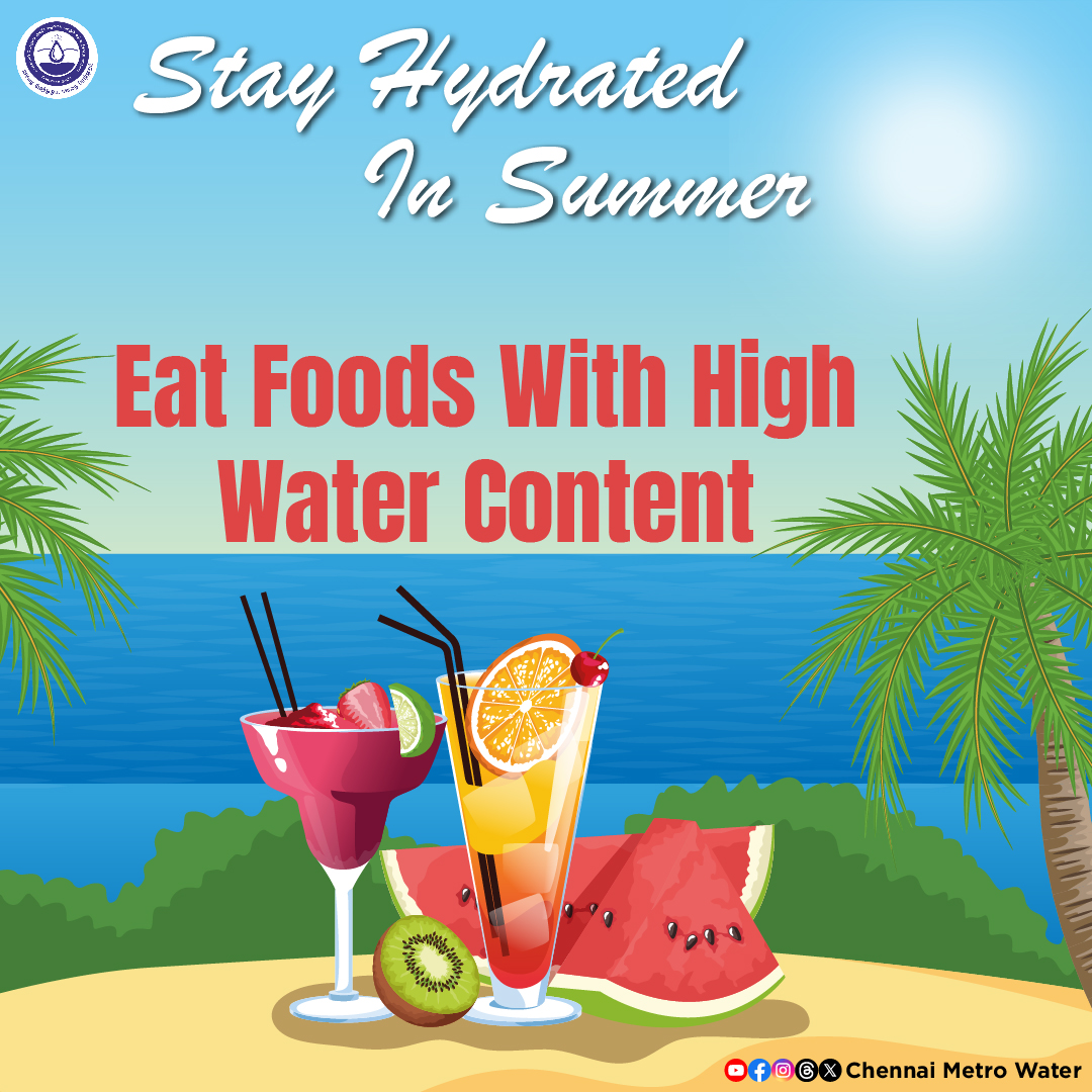 Eat Foods with High Water Content #CMWSSB | #ChennaiMetroWater | @chennaicorp @TNDIPRNEWS @CMOTamilnadu @KN_NEHRU @tnmaws @PriyarajanDMK @RAKRI1 @MMageshkumaar @rdc_south