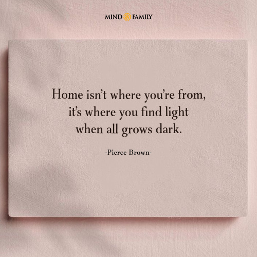Amidst life's shadows, home is where we discover the light that guides us through.
#mindfamily #Familyquotes #familylovequotes #parentingquotes #parentinglovequotes